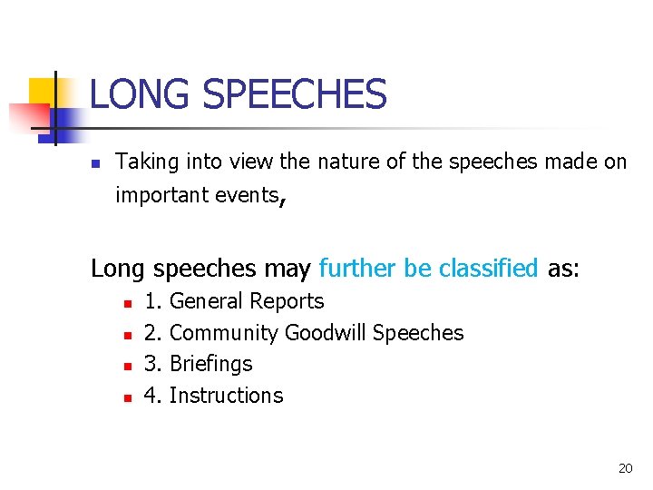 LONG SPEECHES n Taking into view the nature of the speeches made on important LONG SPEECHES n Taking into view the nature of the speeches made on important
