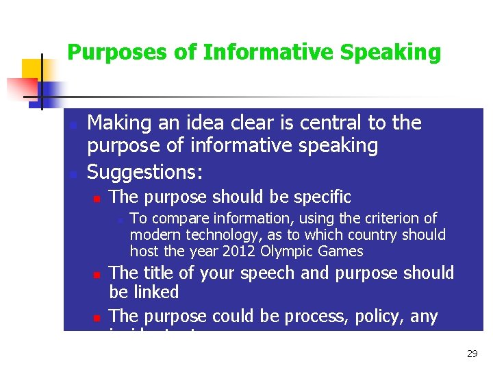 Purposes of Informative Speaking n n Making an idea clear is central to the Purposes of Informative Speaking n n Making an idea clear is central to the