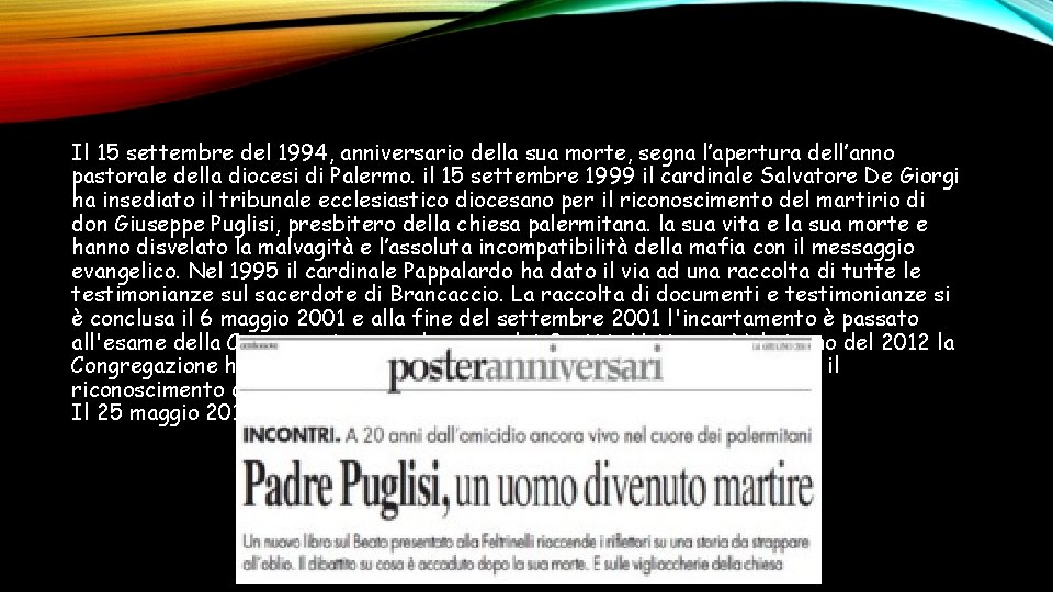 Il 15 settembre del 1994, anniversario della sua morte, segna l’apertura dell’anno pastorale della