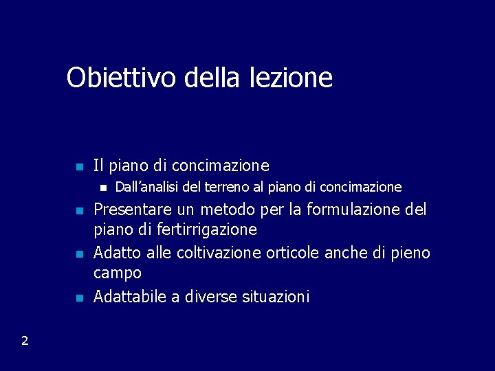 Obiettivo della lezione n Il piano di concimazione n n 2 Dall’analisi del terreno