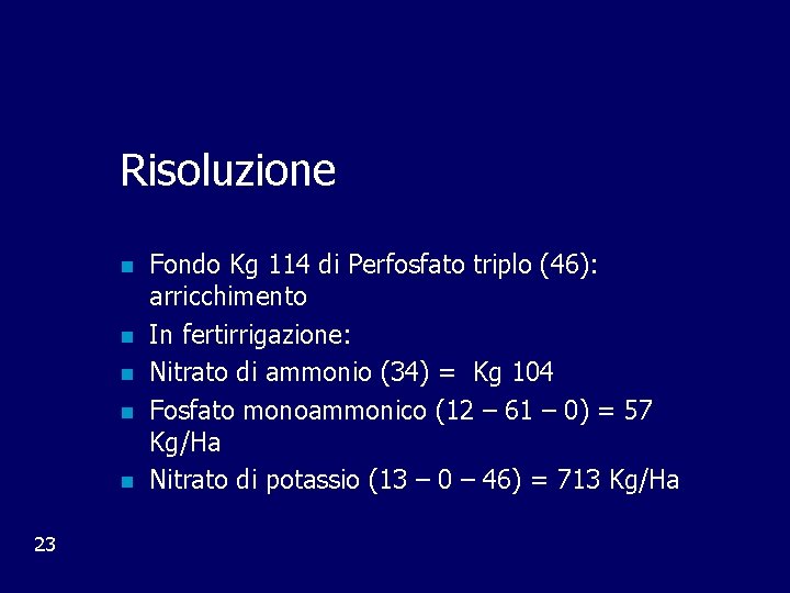 Risoluzione n n n 23 Fondo Kg 114 di Perfosfato triplo (46): arricchimento In