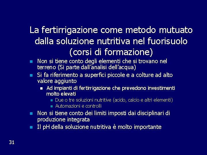 La fertirrigazione come metodo mutuato dalla soluzione nutritiva nel fuorisuolo (corsi di formazione) n