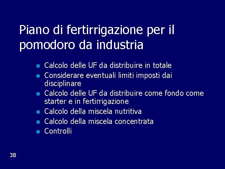 Piano di fertirrigazione per il pomodoro da industria n n n 38 Calcolo delle