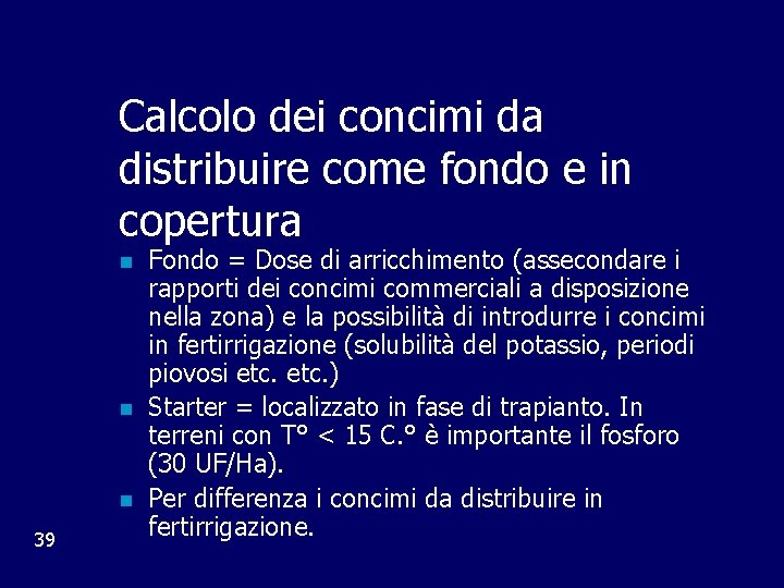 Calcolo dei concimi da distribuire come fondo e in copertura n n n 39