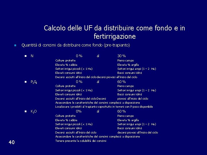 Calcolo delle UF da distribuire come fondo e in fertirrigazione n Quantità di concimi