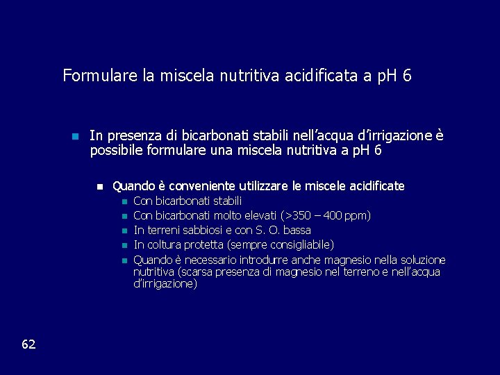 Formulare la miscela nutritiva acidificata a p. H 6 n In presenza di bicarbonati