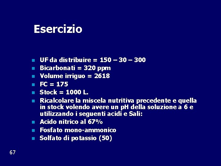 Esercizio n n n n n 67 UF da distribuire = 150 – 300