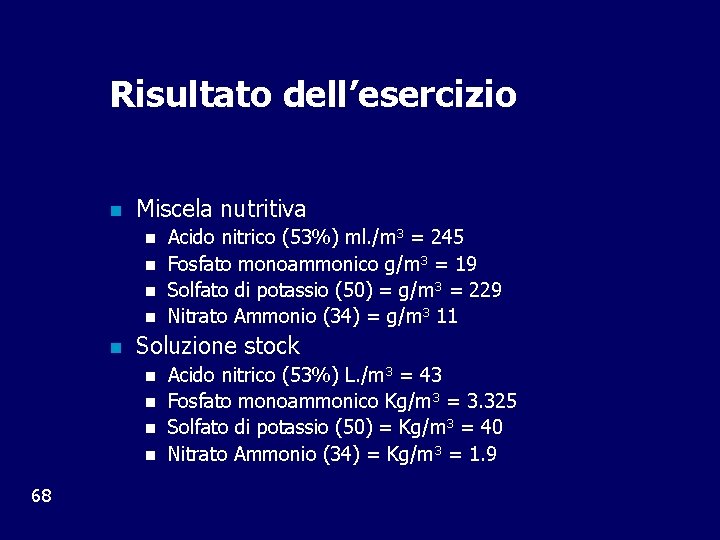 Risultato dell’esercizio n Miscela nutritiva n n n Soluzione stock n n 68 Acido