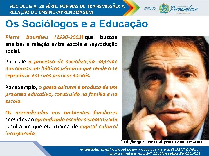 SOCIOLOGIA, 2ª SÉRIE, FORMAS DE TRANSMISSÃO: A RELAÇÃO DO ENSINO-APRENDIZAGEM Os Sociólogos e a