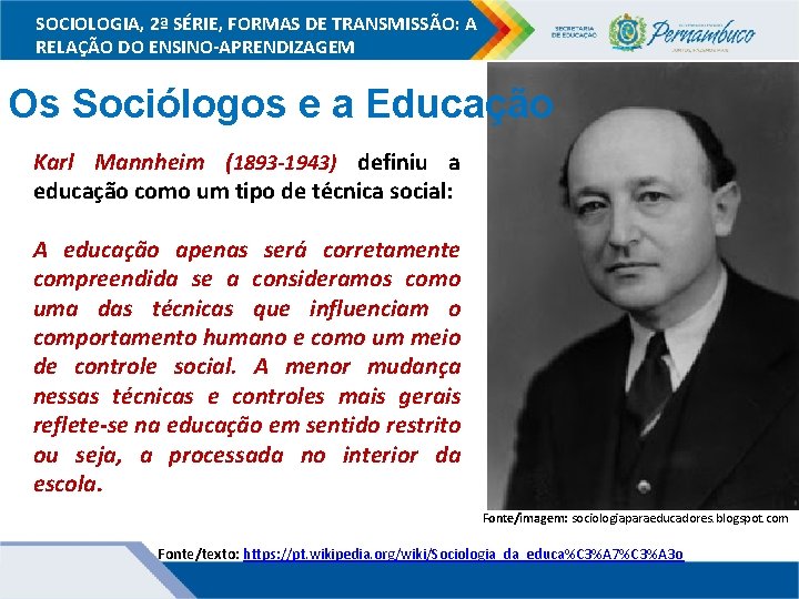 SOCIOLOGIA, 2ª SÉRIE, FORMAS DE TRANSMISSÃO: A RELAÇÃO DO ENSINO-APRENDIZAGEM Os Sociólogos e a