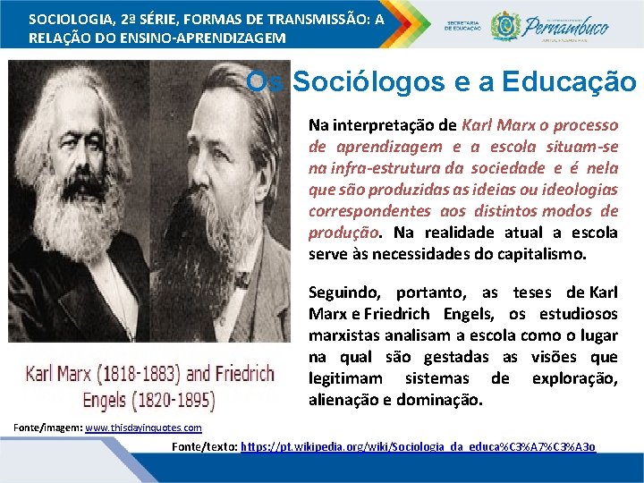 SOCIOLOGIA, 2ª SÉRIE, FORMAS DE TRANSMISSÃO: A RELAÇÃO DO ENSINO-APRENDIZAGEM Os Sociólogos e a