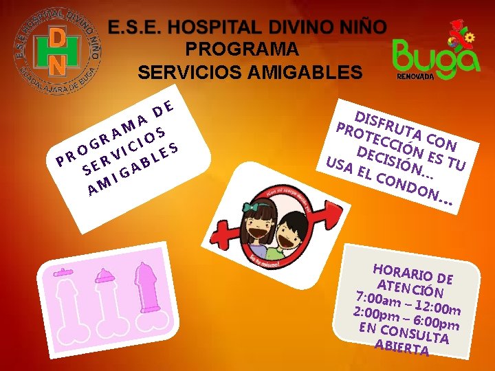 PROGRAMA SERVICIOS AMIGABLES DIS PRO FRUT A TEC CIÓ CON DEC NE S TU