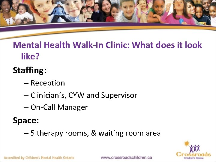Mental Health Walk-In Clinic: What does it look like? Staffing: – Reception – Clinician’s,