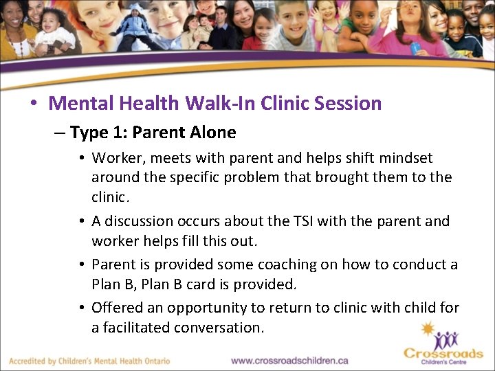  • Mental Health Walk-In Clinic Session – Type 1: Parent Alone • Worker,