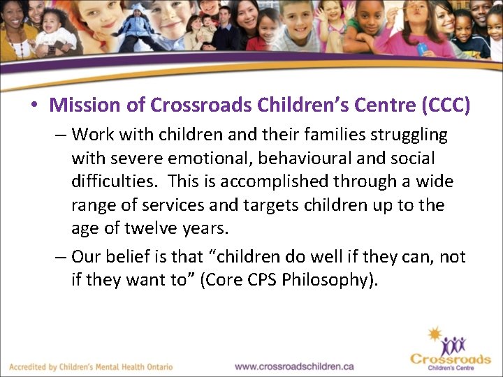  • Mission of Crossroads Children’s Centre (CCC) – Work with children and their