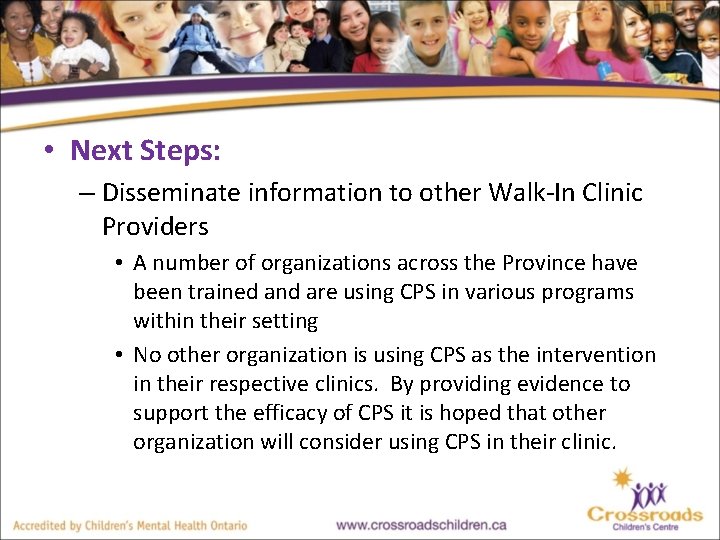  • Next Steps: – Disseminate information to other Walk-In Clinic Providers • A