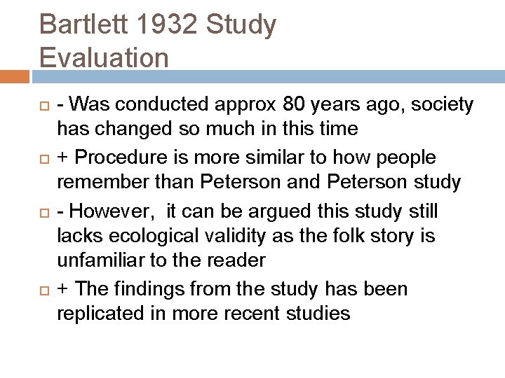 Bartlett 1932 Study Evaluation - Was conducted approx 80 years ago, society has changed
