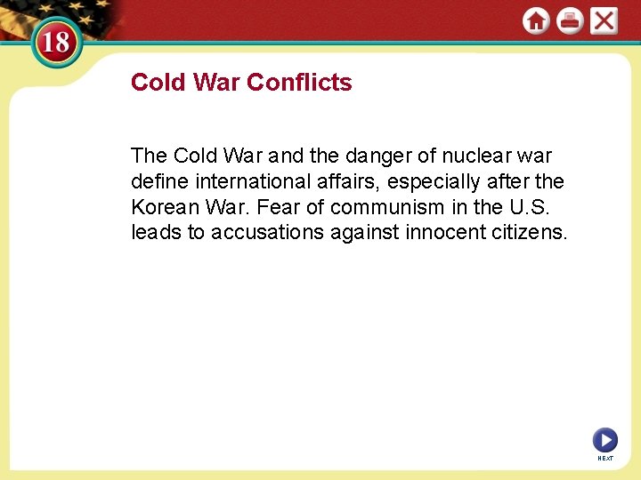 Cold War Conflicts The Cold War and the danger of nuclear war define international