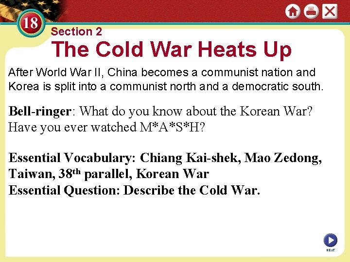 Section 2 The Cold War Heats Up After World War II, China becomes a