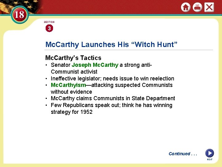 SECTION 3 Mc. Carthy Launches His “Witch Hunt” Mc. Carthy’s Tactics • Senator Joseph