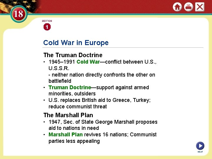 SECTION 1 Cold War in Europe The Truman Doctrine • 1945– 1991 Cold War—conflict