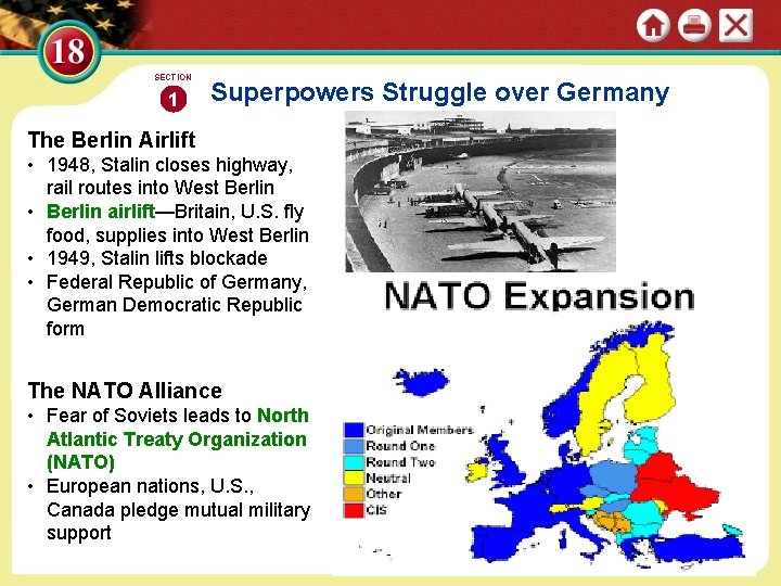 SECTION 1 Superpowers Struggle over Germany The Berlin Airlift • 1948, Stalin closes highway,