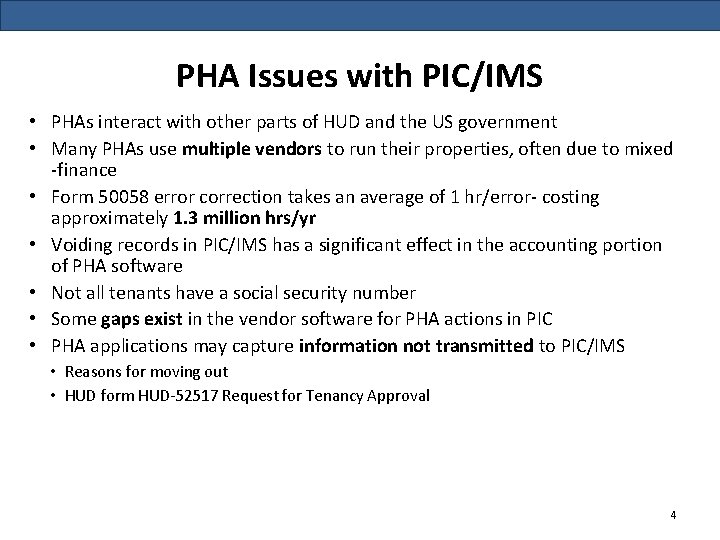 PHA Issues with PIC/IMS • PHAs interact with other parts of HUD and the