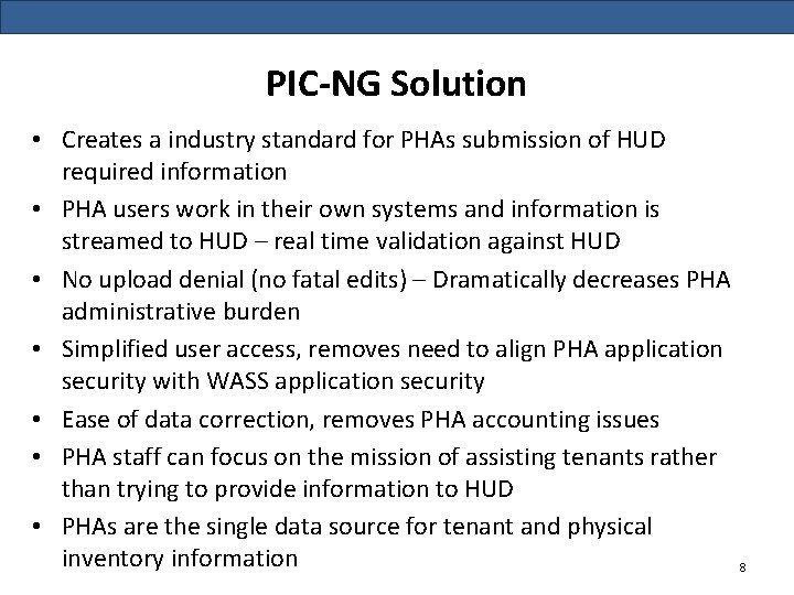 PIC-NG Solution • Creates a industry standard for PHAs submission of HUD required information