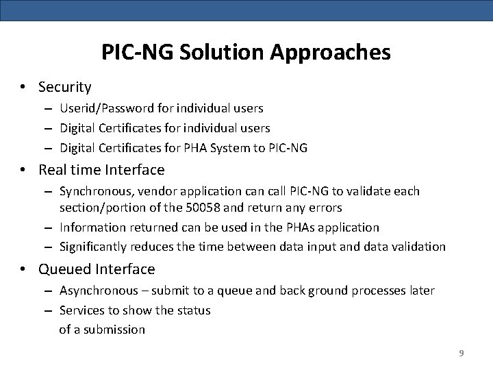 PIC-NG Solution Approaches • Security – Userid/Password for individual users – Digital Certificates for