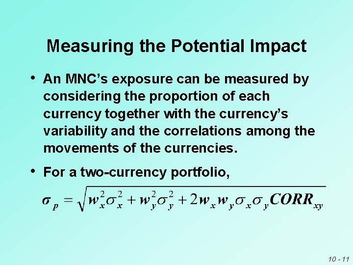 Measuring the Potential Impact • An MNC’s exposure can be measured by considering the Measuring the Potential Impact • An MNC’s exposure can be measured by considering the
