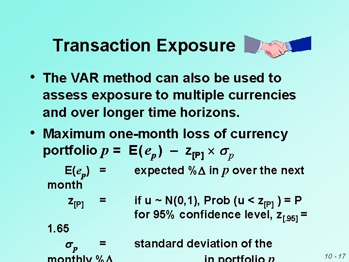 Transaction Exposure • The VAR method can also be used to assess exposure to Transaction Exposure • The VAR method can also be used to assess exposure to
