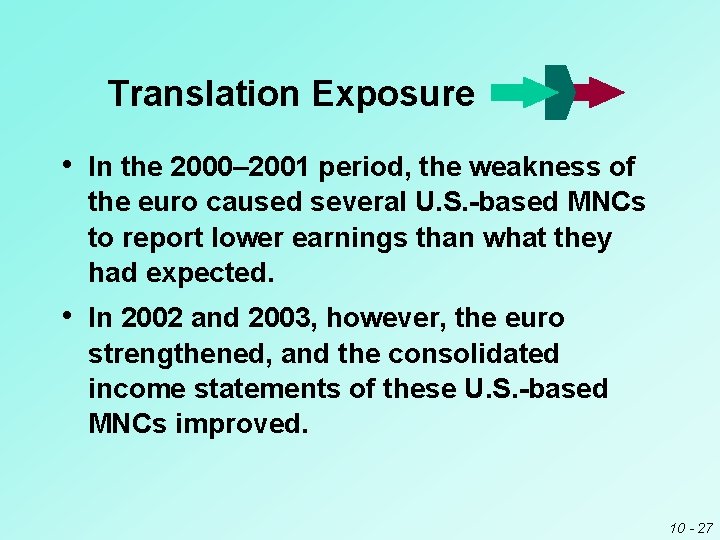 Translation Exposure • In the 2000– 2001 period, the weakness of the euro caused Translation Exposure • In the 2000– 2001 period, the weakness of the euro caused
