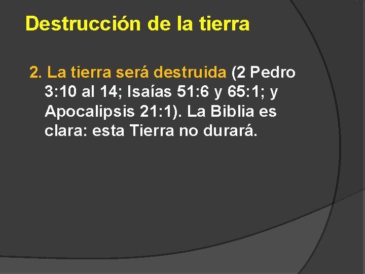 Destrucción de la tierra 2. La tierra será destruida (2 Pedro 3: 10 al