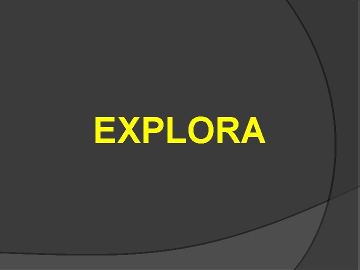 EXPLORA 