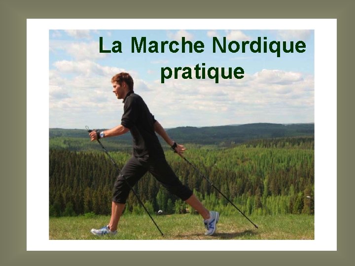 La Marche Nordique pratique 