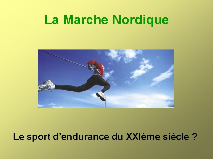 La Marche Nordique Le sport d’endurance du XXIème siècle ? 