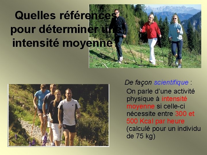 Quelles références pour déterminer une intensité moyenne? De façon scientifique : On parle d’une