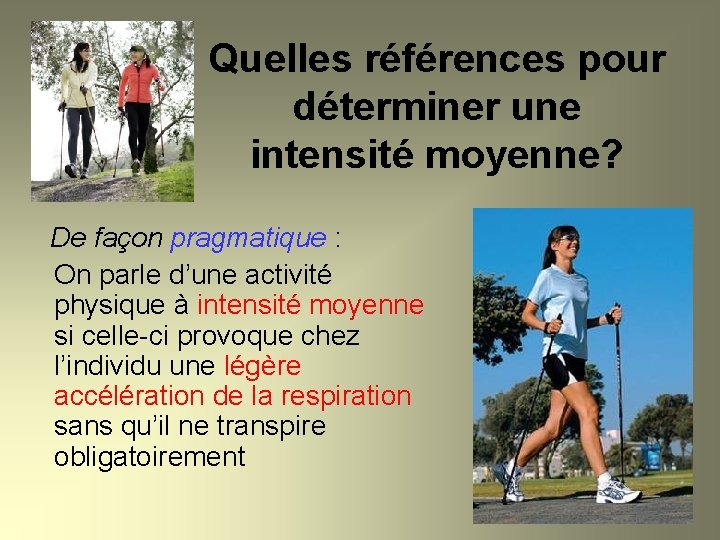 Quelles références pour déterminer une intensité moyenne? De façon pragmatique : On parle d’une