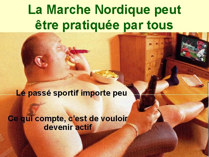 La Marche Nordique peut être pratiquée par tous Le passé sportif importe peu Ce