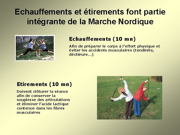 Echauffements et étirements font partie intégrante de la Marche Nordique Echauffements (10 mn) Afin