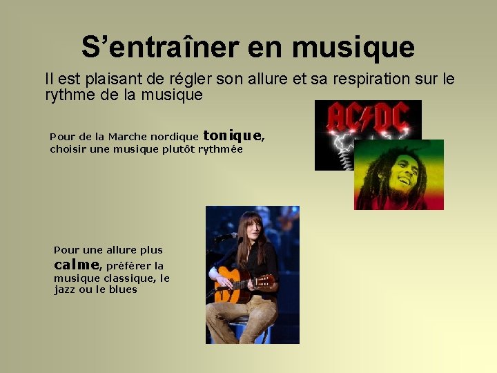 S’entraîner en musique Il est plaisant de régler son allure et sa respiration sur