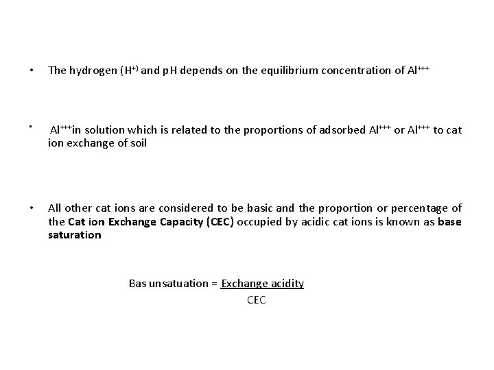  • The hydrogen (H+) and p. H depends on the equilibrium concentration of