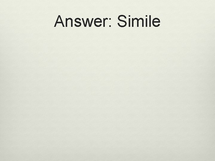 Answer: Simile 