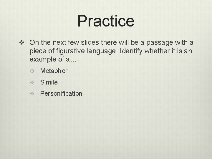 Practice v On the next few slides there will be a passage with a