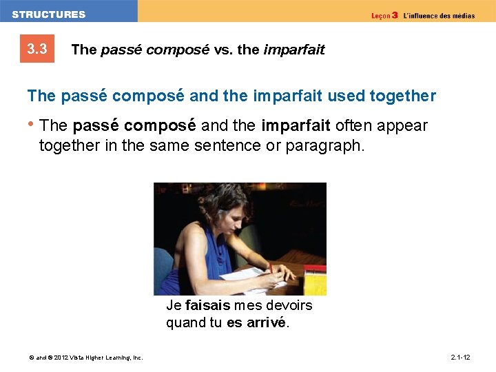 3. 3 The passé composé vs. the imparfait The passé composé and the imparfait