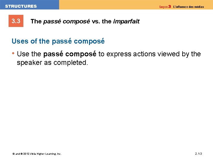 3. 3 The passé composé vs. the imparfait Uses of the passé composé •