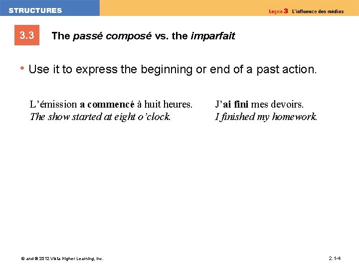 3. 3 The passé composé vs. the imparfait • Use it to express the