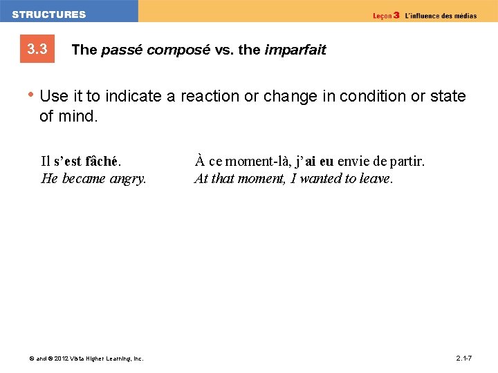 3. 3 The passé composé vs. the imparfait • Use it to indicate a