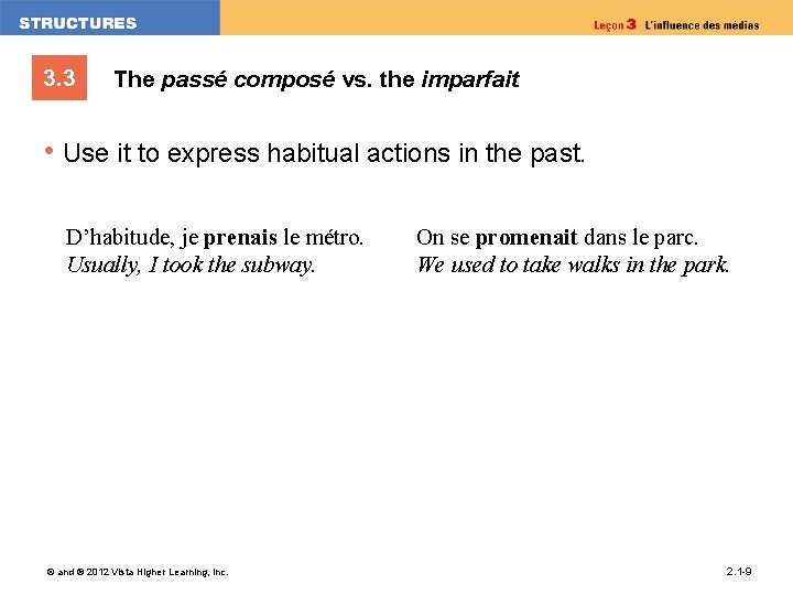 3. 3 The passé composé vs. the imparfait • Use it to express habitual