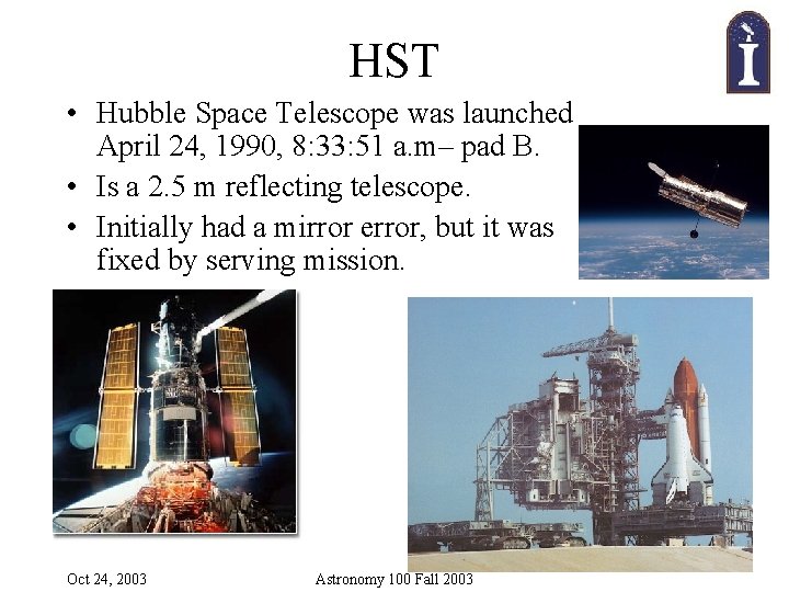 HST • Hubble Space Telescope was launched April 24, 1990, 8: 33: 51 a.